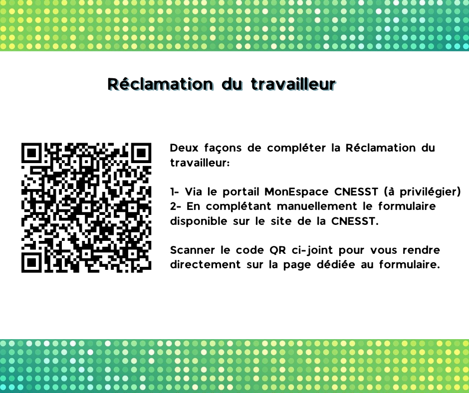 Réclamation du travailleur : deux façons de la compléter, via le portail MonEspace CNESST (à privilégier) ou manuellement avec le formulaire du site de la CNESST. Code QR vers la page du formulaire.